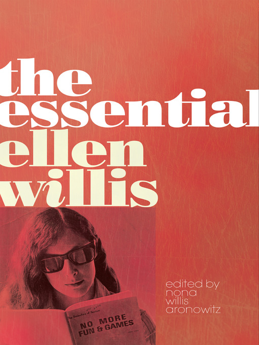 Title details for The Essential Ellen Willis by Ellen Willis - Available